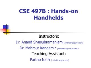 CSE 497B : Hands-on Handhelds