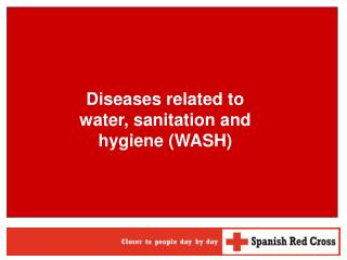 Diseases related to water, sanitation and hygiene (WASH)
