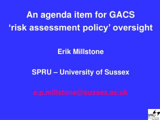 An agenda item for GACS ‘risk assessment policy’ oversight Erik Millstone