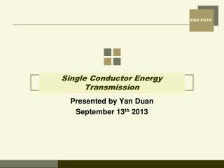 Single Conductor Energy Transmission