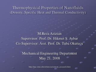 Thermophysical Properties of Nanofluid s (Density, Specific Heat and Thermal Conductivity)
