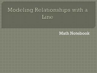 Modeling Relationships with a Line