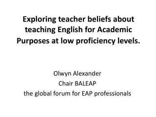 Exploring teacher beliefs about teaching English for Academic Purposes at low proficiency levels.