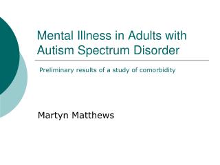 Mental Illness in Adults with Autism Spectrum Disorder