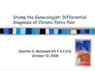 Stump the Gynecologist: Differential Diagnosis of Chronic Pelvic Pain