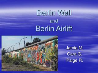 Berlin Wall and Berlin Airlift