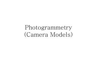 Photogrammetry (Camera Models)