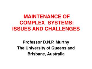 MAINTENANCE OF COMPLEX SYSTEMS: ISSUES AND CHALLENGES