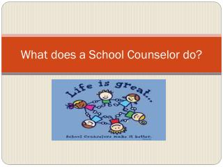 What does a School Counselor do?