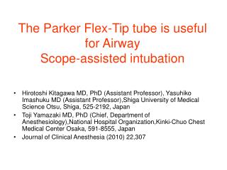 The Parker Flex-Tip tube is useful for Airway Scope-assisted intubation