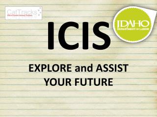 ICIS EXPLORE and ASSIST YOUR FUTURE