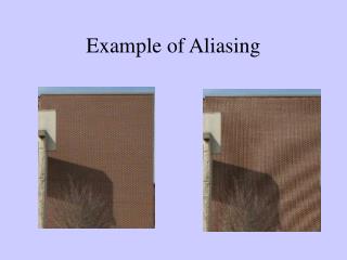 Example of Aliasing