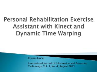Personal Rehabilitation Exercise Assistant with Kinect and Dynamic Time Warping