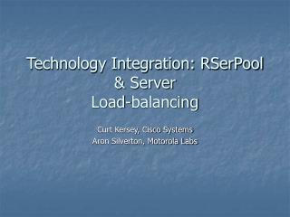 Technology Integration: RSerPool &amp; Server Load-balancing
