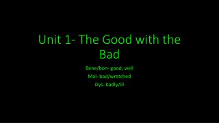 Unit 1- The Good with the Bad