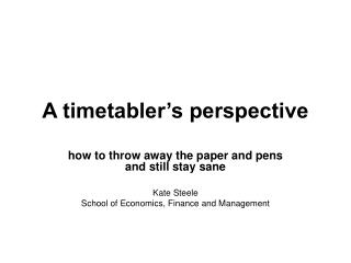 A timetabler’s perspective
