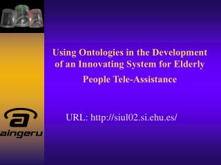 Using Ontologies in the Development of an Innovating System for Elderly People Tele-Assistance