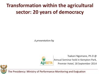 Transformation within the agricultural sector: 20 years of democracy