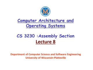 Computer Architecture and Operating Systems CS 3230 :Assembly Section Lecture 8