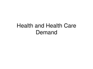 Health and Health Care Demand