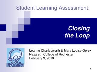Student Learning Assessment: Clo sing the Loop