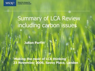 Summary of LCA Review including carbon issues