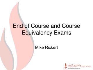 End of Course and Course Equivalency Exams