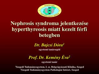 Nephrosis syndroma jelentkezése hyperthyreosis miatt kezelt férfi betegben