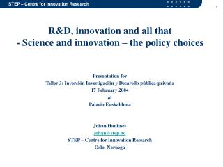 R&amp;D, innovation and all that - Science and innovation – the policy choices