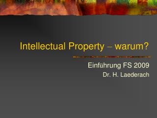 Intellectual Property – warum?