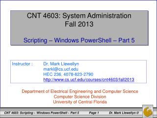 CNT 4603: System Administration Fall 2013 Scripting – Windows PowerShell – Part 5