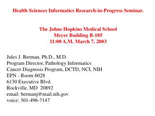 Health Sciences Informatics Research-in-Progress Seminar. The Johns Hopkins Medical School