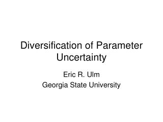 Diversification of Parameter Uncertainty