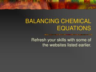 BALANCING CHEMICAL EQUATIONS