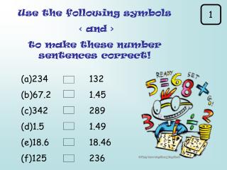 Use the following symbols &lt; and &gt; to make these number sentences correct!