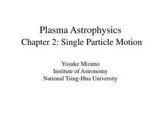 Plasma Astrophysics Chapter 2: Single P article Motion