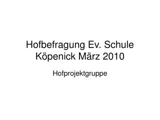 Hofbefragung Ev. Schule Köpenick März 2010