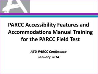 PARCC Accessibility Features and Accommodations Manual Training for the PARCC Field Test
