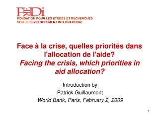 Introduction by Patrick Guillaumont World Bank, Paris, February 2, 2009