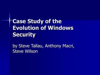 Case Study of the Evolution of Windows Security