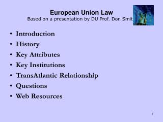 European Union Law Based on a presentation by DU Prof. Don Smith