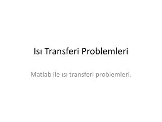 Isı Transferi Problemleri