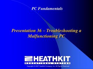 Presentation 36 – Troubleshooting a Malfunctioning PC