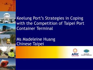 Keelung Port’s Strategies in Coping with the Competition of Taipei Port Container Terminal