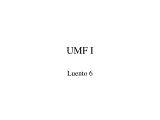 UMF I