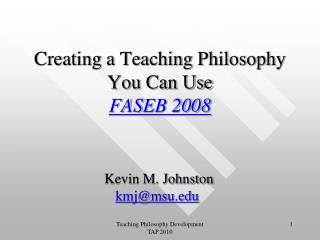 Creating a Teaching Philosophy You Can Use FASEB 2008