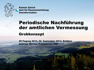 Grobkonzept AV-Tagung 2014, 26. September 2014, Bubikon Andreas Werner, Projektleiter PNF