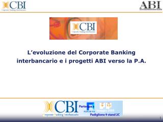 L’evoluzione del Corporate Banking interbancario e i progetti ABI verso la P.A.