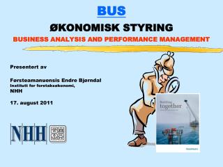 BUS ØKONOMISK STYRING BUSINESS ANALYSIS AND PERFORMANCE MANAGEMENT