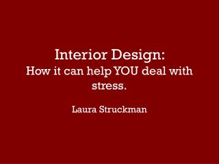 Interior Design: How it can help YOU deal with stress.